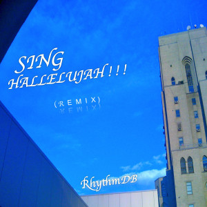 Dengarkan Sing Hallelujah (Remix) lagu dari RhythmDb dengan lirik