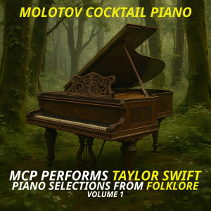 Molotov Cocktail Piano的專輯MCP Performs Taylor Swift: Piano Selections from Folklore, Vol. 1 (Instrumental)