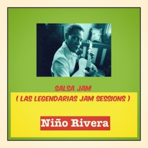 Album Salsa Jam (Las Legendarias Jam Sessions) oleh Niño Rivera