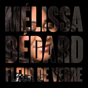 Mélissa Bédard的专辑Fleur de verre (Single)