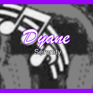 ดาวน์โหลดและฟังเพลง Serenity พร้อมเนื้อเพลงจาก Dyane