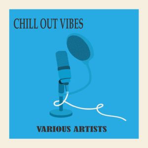 Chill out Vibes dari Various