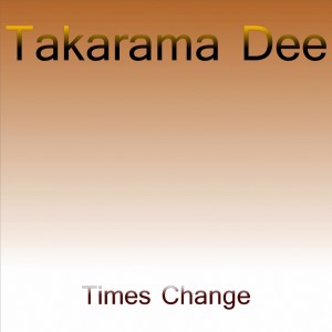 Album Times Change from Takarama Dee