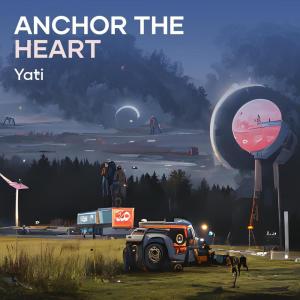 Album Anchor the Heart from Yati