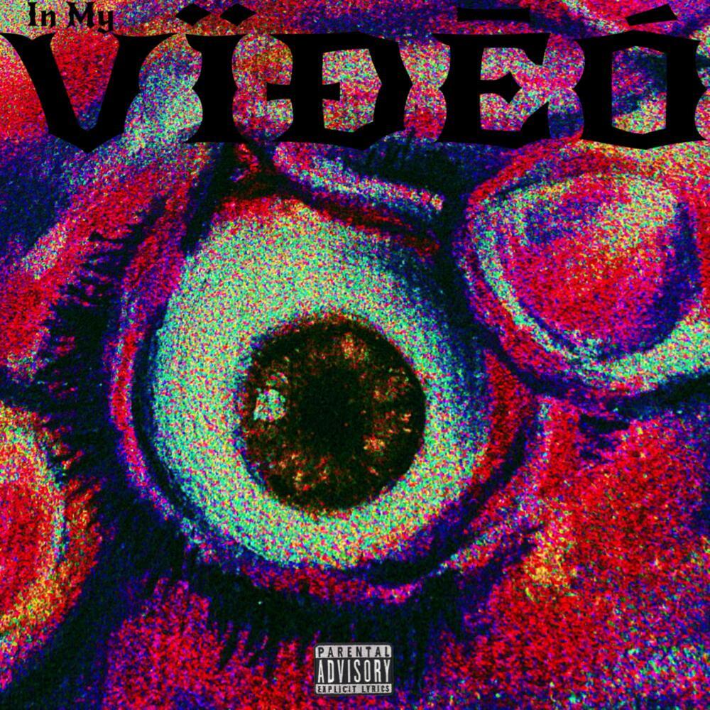 IN MY VÏÐEO (Explicit)