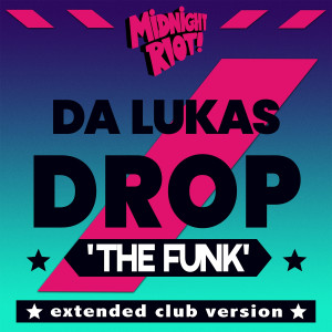 收听Da Lukas的Drop the Funk (Extended Version)歌词歌曲