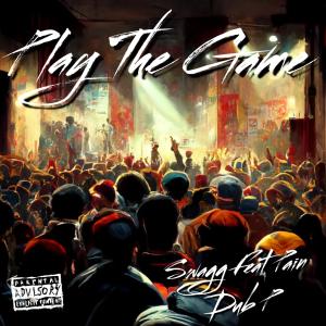Play The Game (feat. Pain & Dub P) (Explicit)