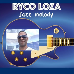 ดาวน์โหลดและฟังเพลง Jazz Melody พร้อมเนื้อเพลงจาก Ryco Loza