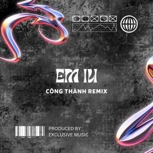 收聽Công Thành的Em Iu (Công Thành Remix|Full Instrumental)歌詞歌曲