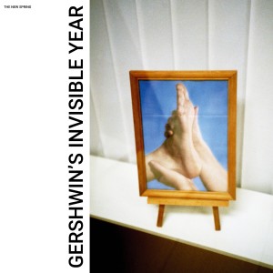 收聽The New Spring的Gershwin's Invisible Year歌詞歌曲