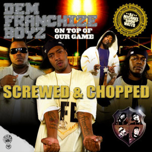 Dem Franchise Boyz的專輯On Top Of Our Game (Screwed & Chopped)