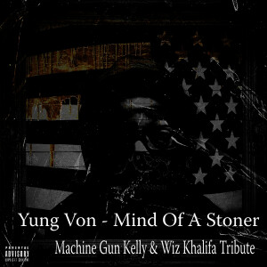 收聽Yung Von的Mind of a Stoner歌詞歌曲