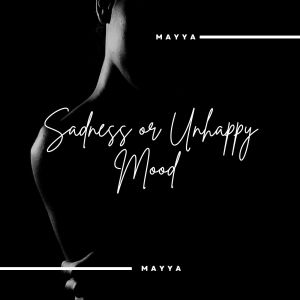 Mayya的专辑Sadness or Unhappy Mood (Sadness Version)