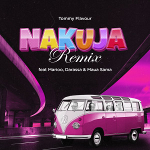 Tommy Flavour的專輯Nakuja (feat. Marioo, Darassa & Maua Sama) (Remix)