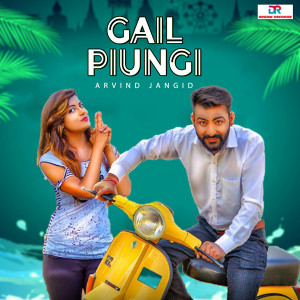 Listen to Gail Piungi song with lyrics from Arvind Jangid