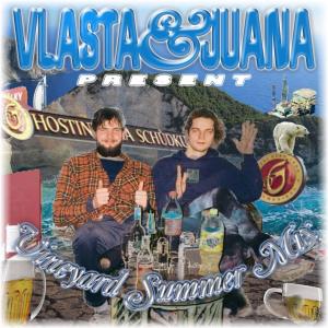 Vlasta & Juana Present: Vineyard Summer Mix (Explicit)