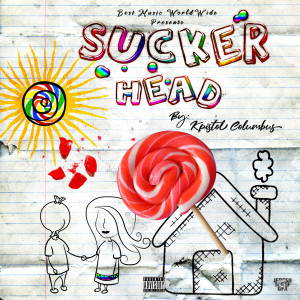 Dengarkan Sucker Head (Explicit) lagu dari Kpistol Columbus dengan lirik
