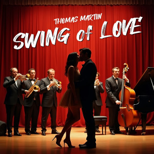 收聽Thomas Martin的Swing of Love歌詞歌曲