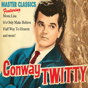 ดาวน์โหลดและฟังเพลง I Need Your Loving พร้อมเนื้อเพลงจาก Conway Twitty
