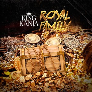 收聽King Kanja的Royal Family (Explicit)歌詞歌曲