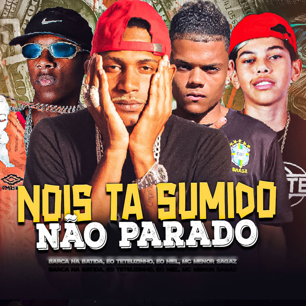 Nois Ta Sumido Não Parado (Explicit)