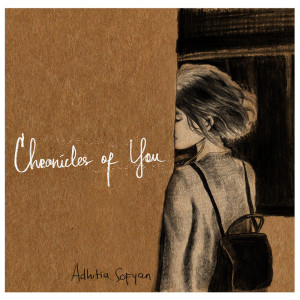 Chronicles of You dari Adhitia Sofyan