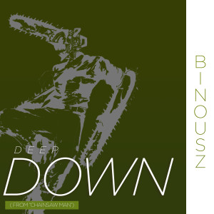 Deep Down (From "Chainsaw Man") (Remix)
