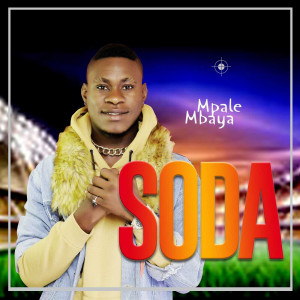 Listen to Soda song with lyrics from Mpale Mbaya