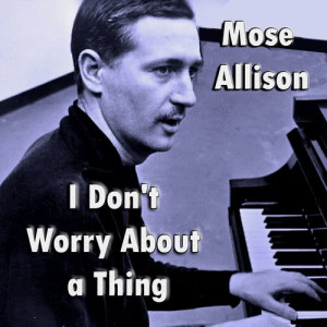 ดาวน์โหลดและฟังเพลง The Song Is Ended พร้อมเนื้อเพลงจาก Mose Allison