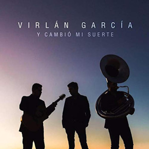 Virlan Garcia的專輯Y Cambió Mi Suerte