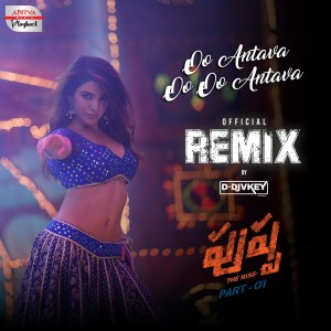 อัลบัม Oo Antava Oo Oo Antava Remix Version (From "Pushpa - The Rise") ศิลปิน Chandrabose