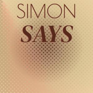 อัลบัม Simon Says ศิลปิน Various Artist