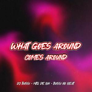 ดาวน์โหลดและฟังเพลง MTG What Goes Around Comes Around ( Pique BH) (Explicit) พร้อมเนื้อเพลงจาก DJ TIUSSI