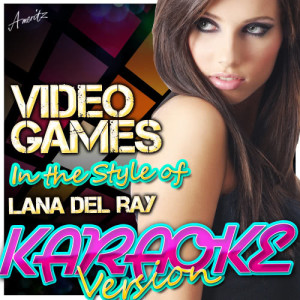 ดาวน์โหลดและฟังเพลง Video Games (In the Style of Lana Del Ray) [Karaoke Version] (Karaoke Version) พร้อมเนื้อเพลงจาก Ameritz - Karaoke