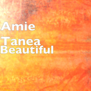 Listen to Beautiful song with lyrics from Amie Tanea