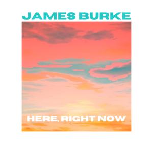 James Burke的專輯Here, Right Now