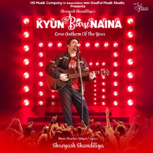 Album Kyun Barse Naina (Love Anthem of the Year) oleh Shreyash Shandiliya