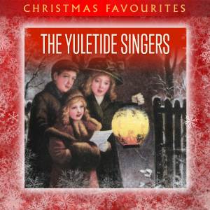 The Yuletide Singers的專輯Christmas Favourites - The Yuletide Singers