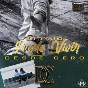 Listen to Sin Ti Ya No Puedo Vivir song with lyrics from Desde Cero