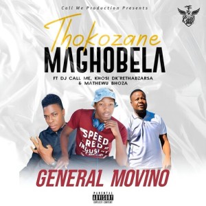 Listen to Thokozane Maghobela (Explicit) song with lyrics from General Movino