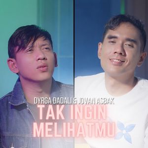 Dengarkan lagu Tak Ingin Melihatmu nyanyian Dyrga Dadali dengan lirik