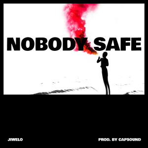 Jiwelo的專輯Nobody Safe
