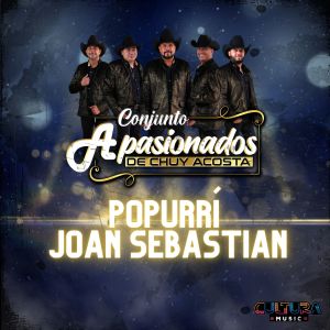 Listen to Popurrí Joan Sebastian song with lyrics from Apasionados de Chuy Acosta