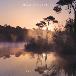 Album Meadow Mornings oleh Samuel Lindon