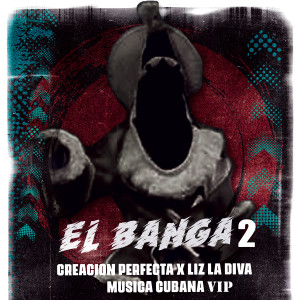 收聽Creacion Perfecta的El Banga 2歌詞歌曲
