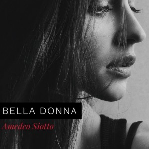 ดาวน์โหลดและฟังเพลง Bella Donna พร้อมเนื้อเพลงจาก Amedeo Siotto