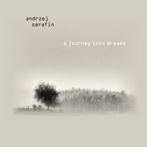 Andrzej Serafin的專輯A Journey Into Dreams