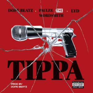 dopeBeatz的專輯Tippa (feat. Paulee The WordSmith & Lyd) [Explicit]