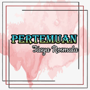 Dengarkan Pertemuan lagu dari Tasya Rosmala dengan lirik