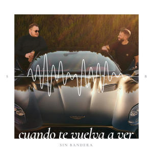 Sin Bandera的專輯Cuando Te Vuelva a Ver